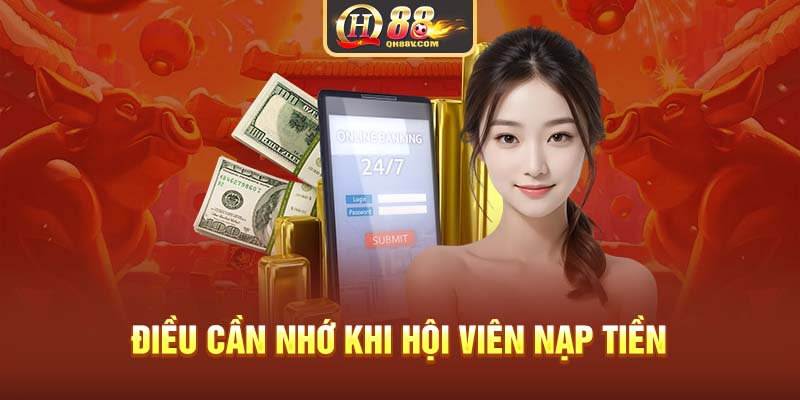 Điều cần nhớ khi hội viên nạp tiền