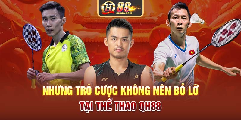 Những trò cược không nên bỏ lỡ tại thể thao QH88