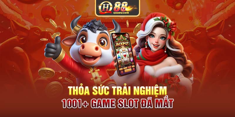 Thỏa sức trải nghiệm 1001+ game slot đã mắt