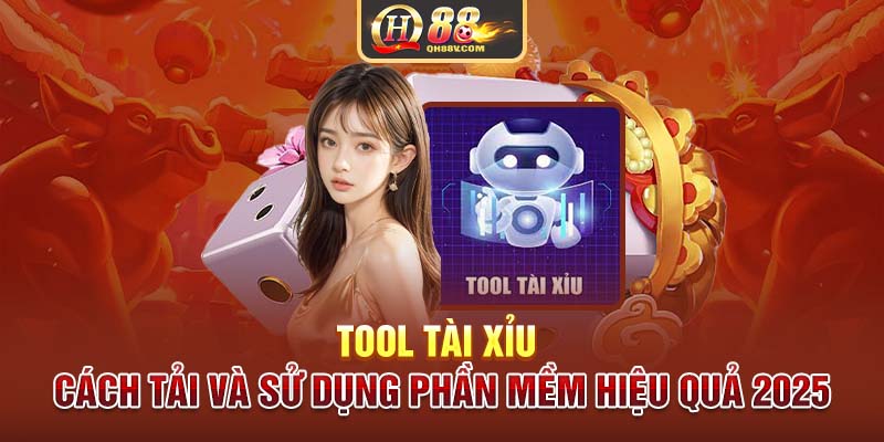 Tool Tài Xỉu | Cách Tải Và Sử Dụng Phần Mềm Hiệu Quả 2025